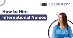 How to Hire International Nurses