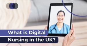 What is Digital Nursing in the UK?