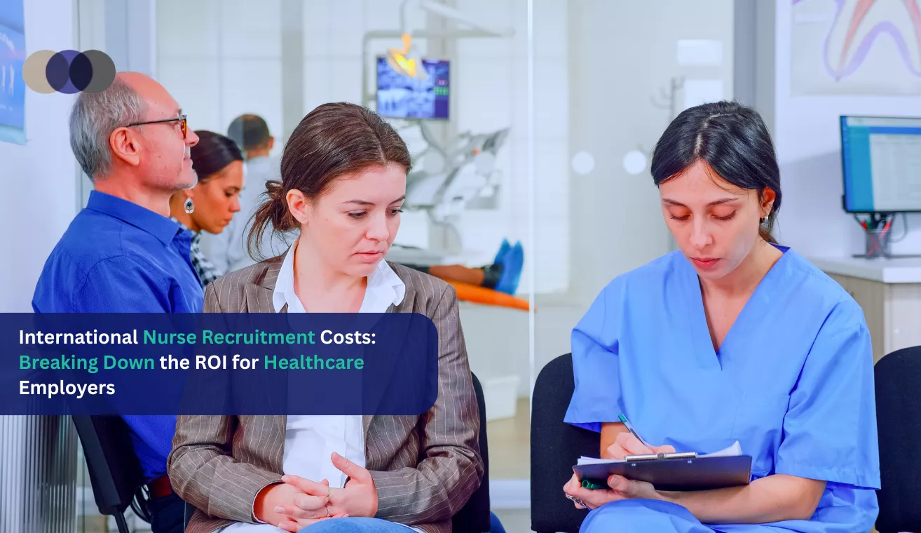 international nurse recruitment costs breaking down the roi for healthcare employers 6905debfe0e90